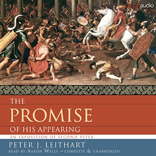 The Promise of His Appearing (Written by Peter J. Leithart)