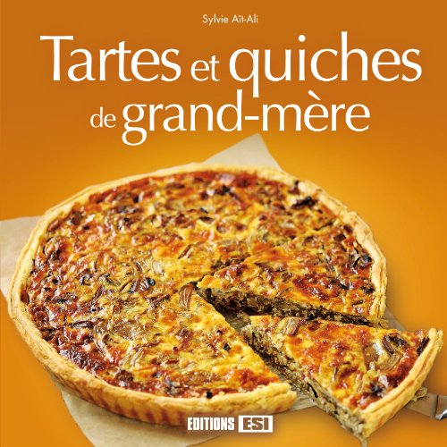 Tartes et quiches de grand-mère