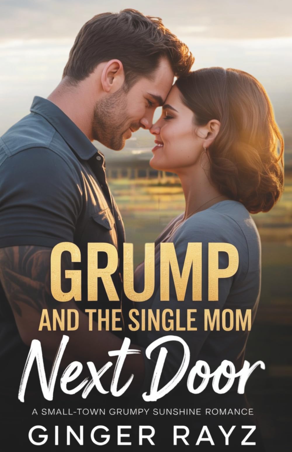 Grump And The Single Mom Next Door: A Small-Town Grumpy Sunshine Romance