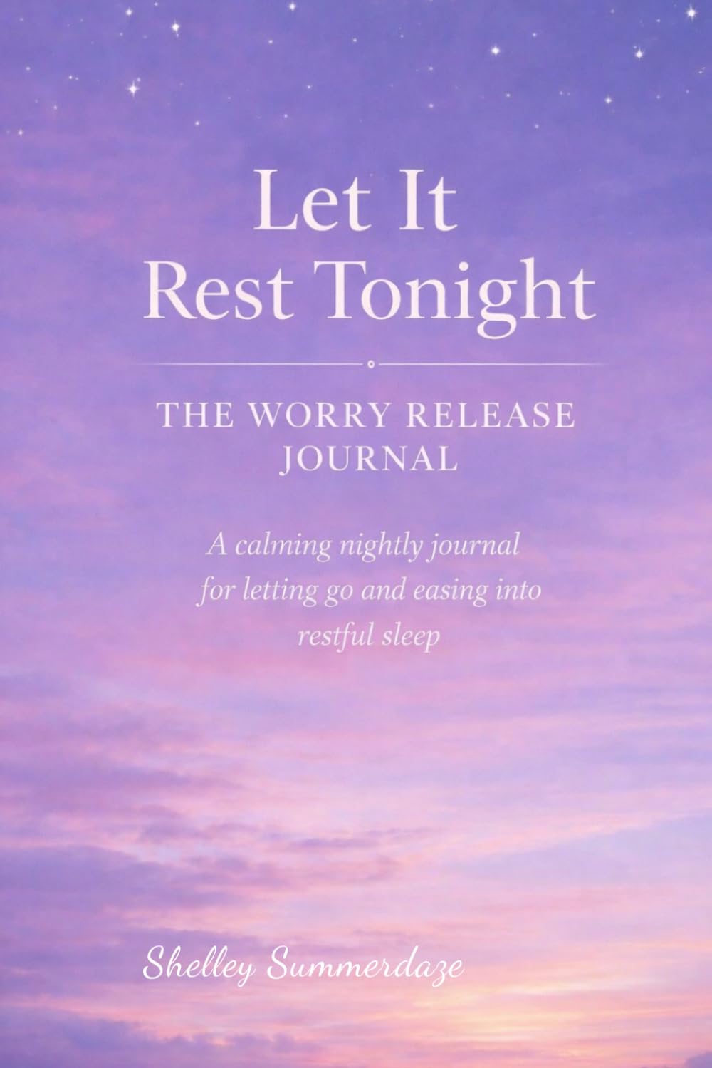 Let it Rest Tonight: The Worry Release Journal