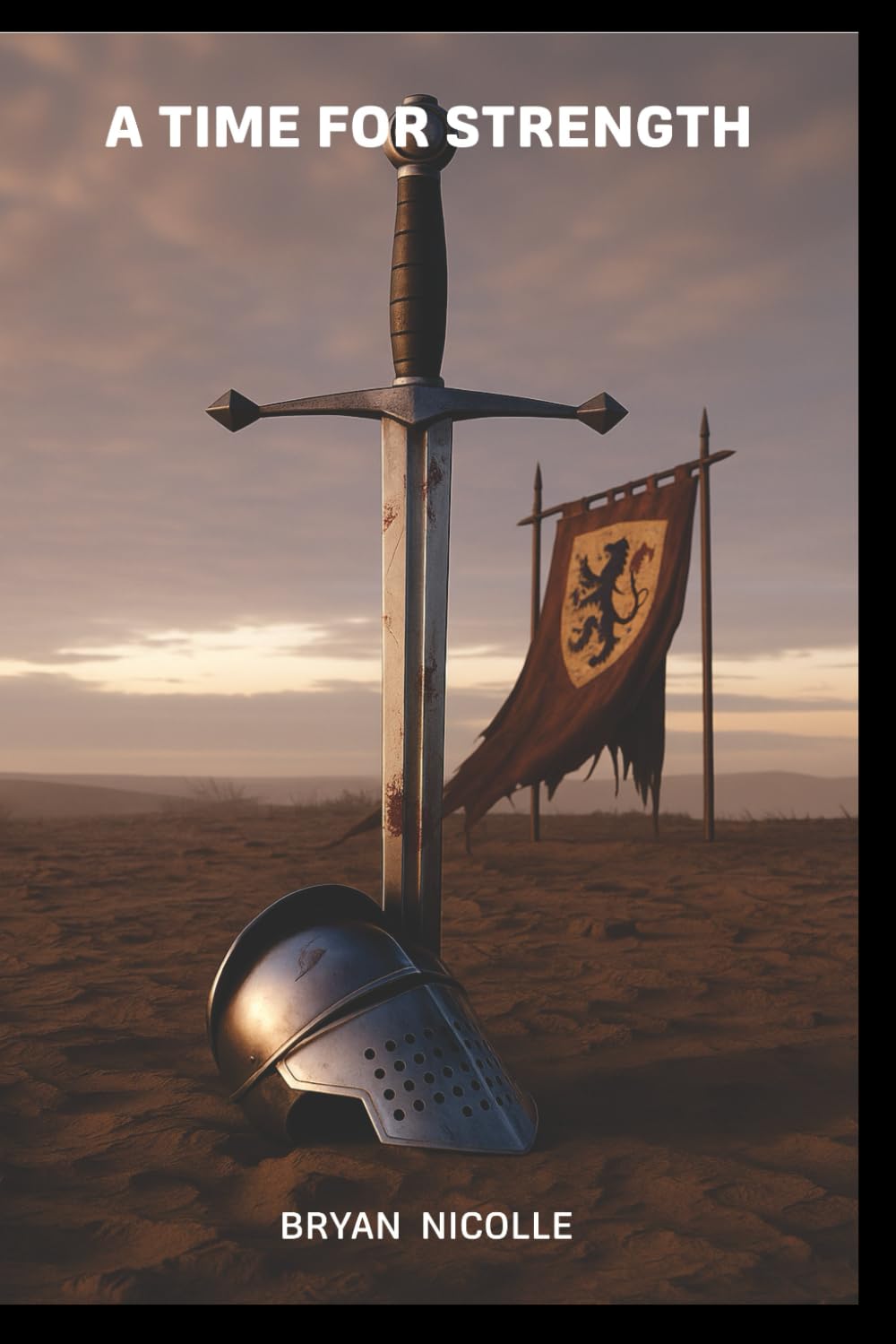 A Time for Strength: A Gritty Historical Action Adventure of Faith, Hope, and Survival