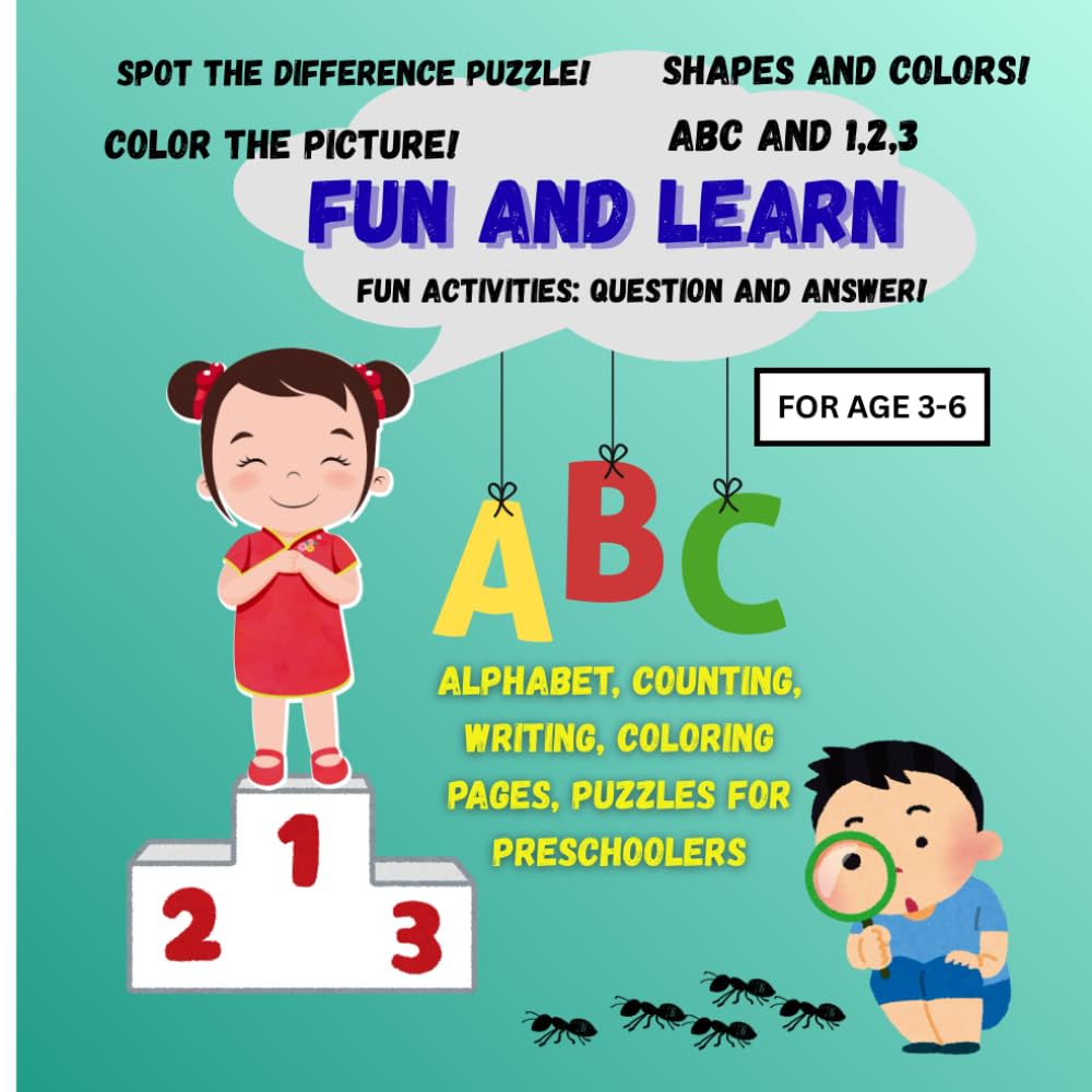 FUN AND LEARN : FOR AGE 3-6: Alphabet, counting, writing, coloring pages, puzzles for preschoolers.