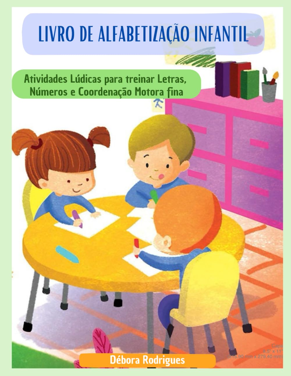 Livro de Alfabetização Infantil: Atividades Lúdicas para treinar Letras, Números e Coordenação Motora fina