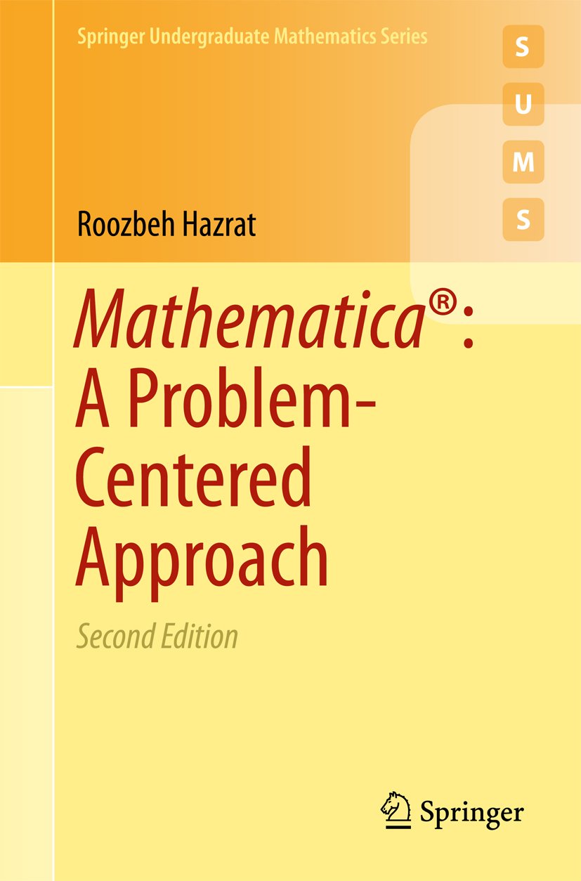 Mathematica®: A Problem-Centered Approach (Springer Undergraduate Mathematics Series)