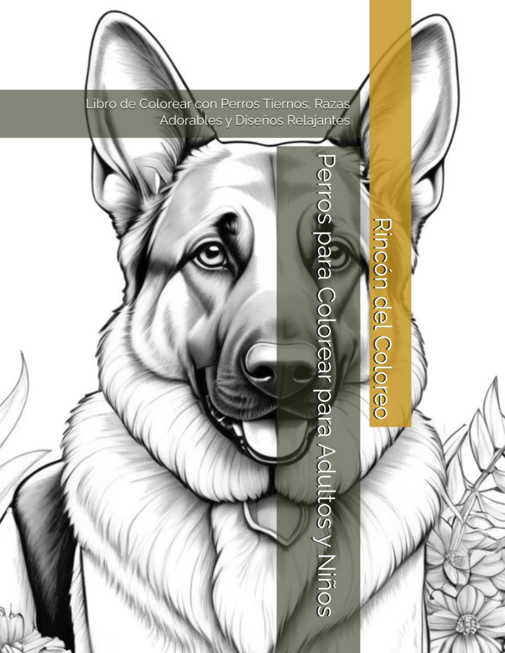 Perros para Colorear para Adultos y Niños: Libro de Colorear con Perros Tiernos, Razas Adorables y Diseños Relajantes