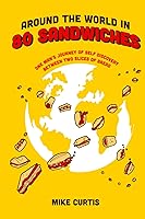 Vista 1 de Around the World in 80 Sandwiches One Man's Journey of Self Discovery Between Two Slices of Bread