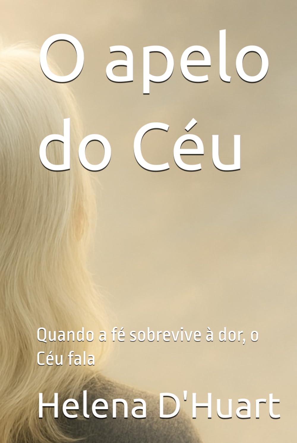O apelo do Céu: Quando a fé sobrevive à dor, o Céu fala