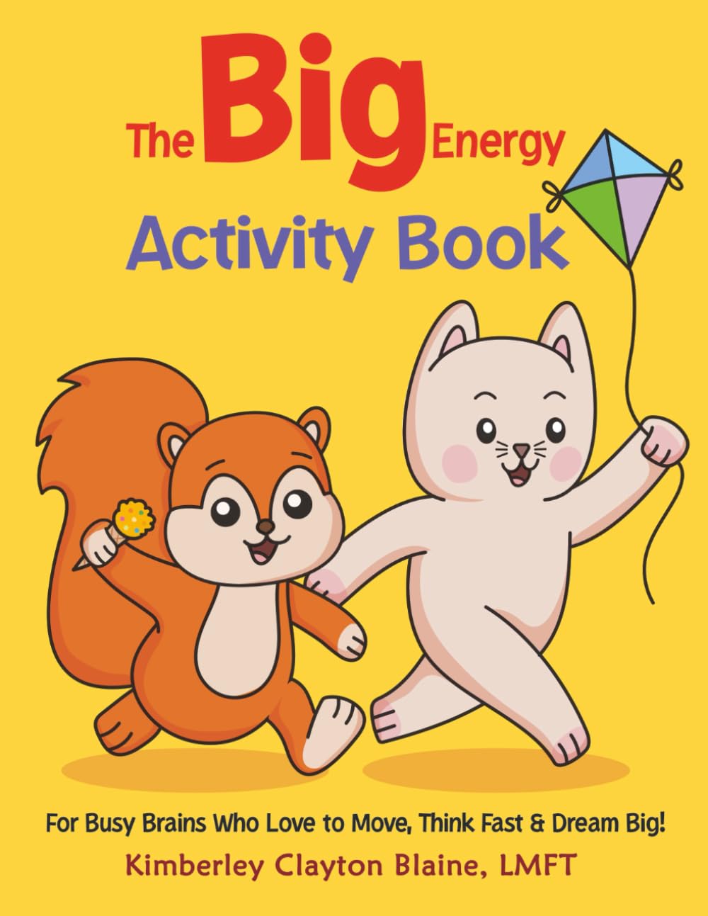 The Big Energy Activity Book: For Kids Who Love to Move, Think Fast & Dream Big!