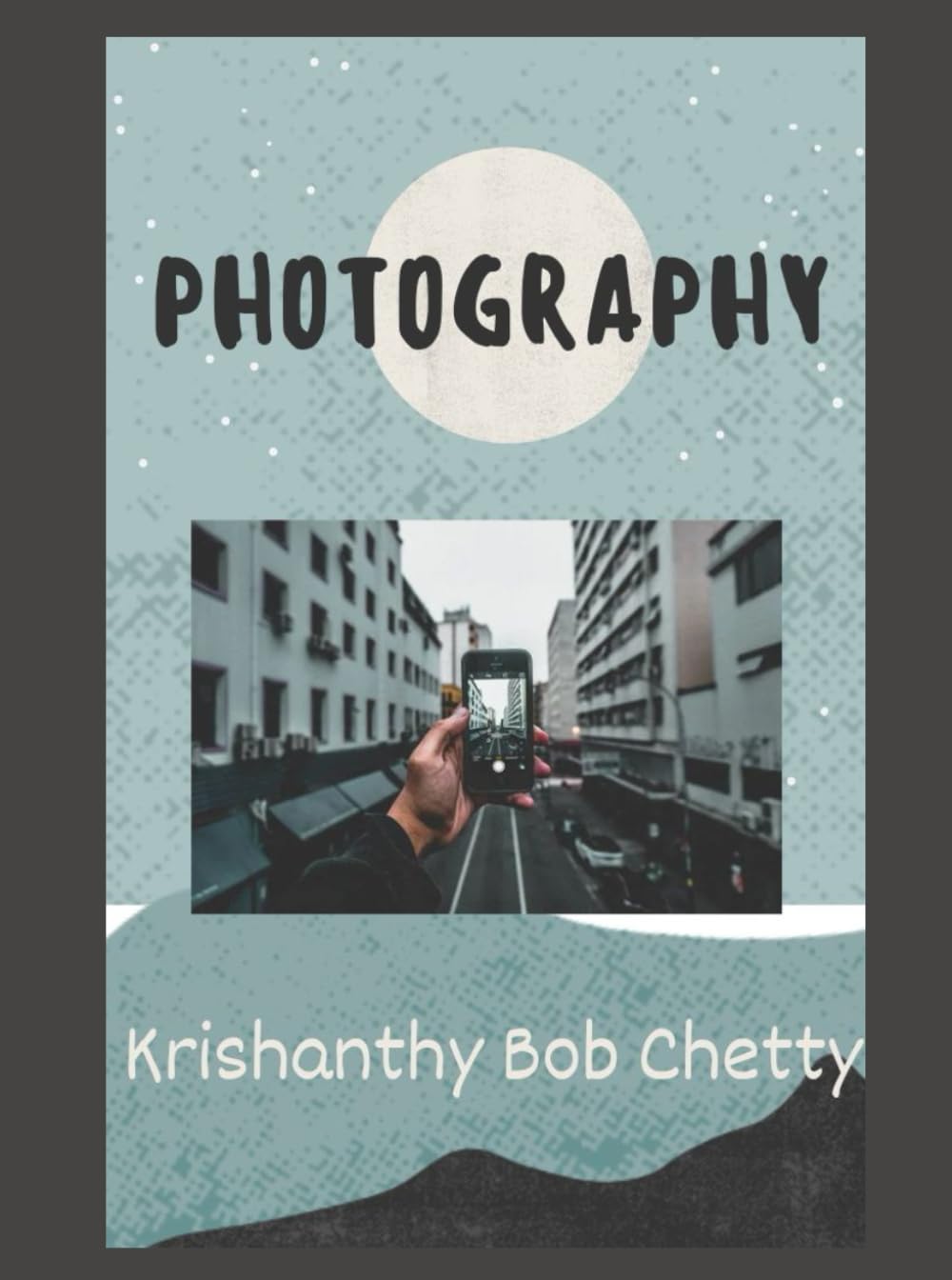 PHOTOGRAPHY: " Capturing Moments, Telling Stories "