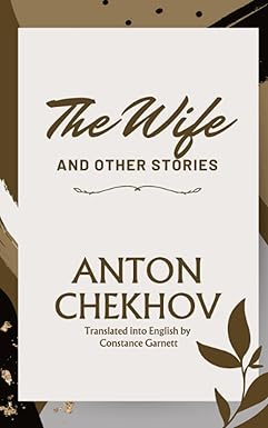 The Wife and Other Stories Anton Chekhov: Classic Short Story ...