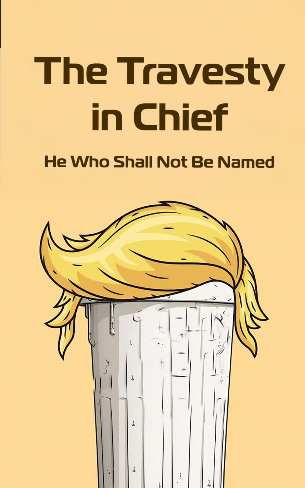 The Travesty In Chief: he who shall not be named