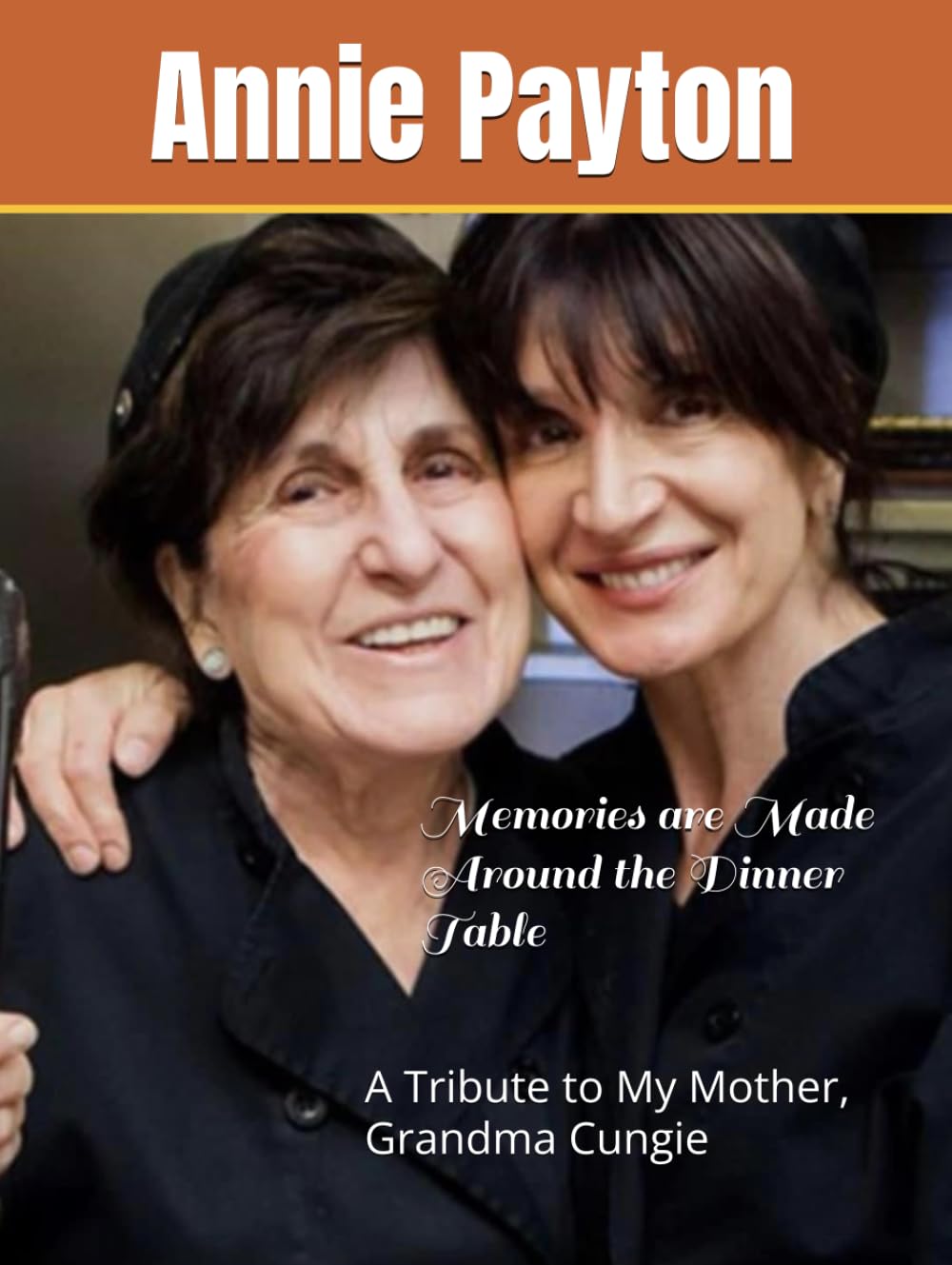 Memories are Made Around the Dinner Table: A Tribute to My Mother, Grandma Cungie