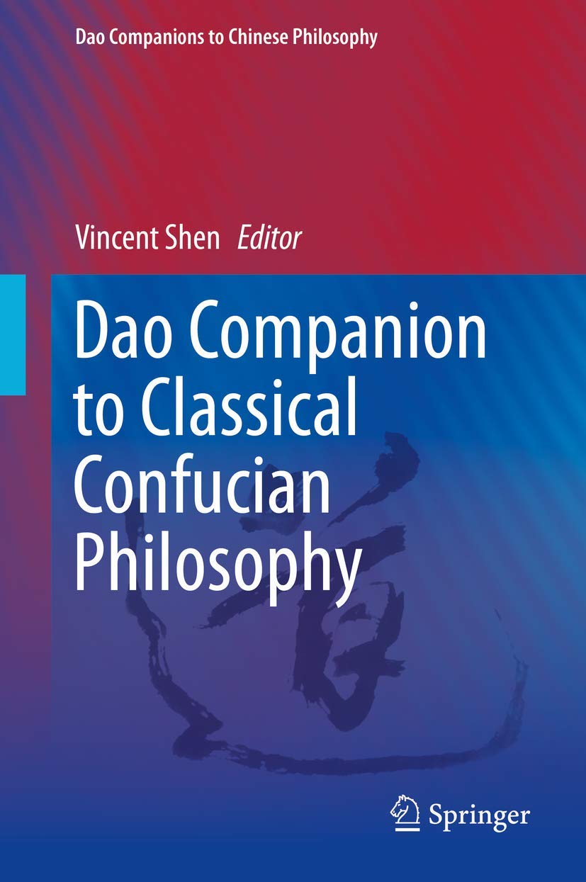 Dao Companion to Classical Confucian Philosophy: 3 (Dao Companions to Chinese Philosophy, 3)