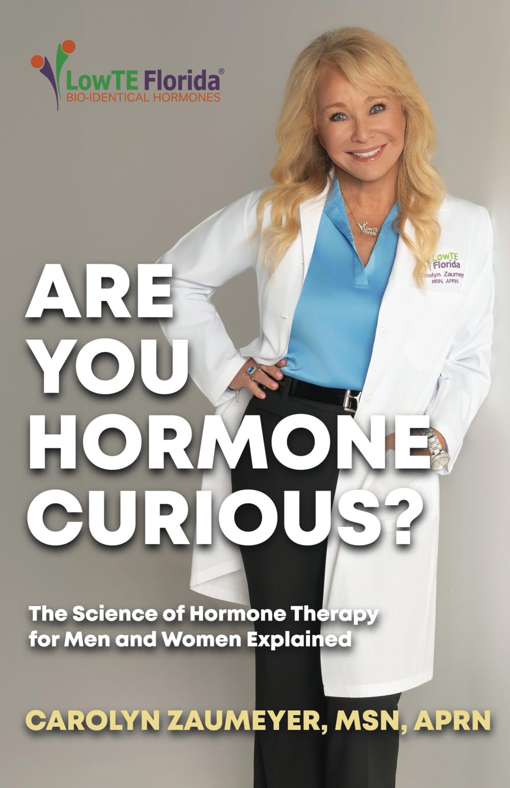 Are You Hormone Curious?: The Science of Hormone Therapy for Men and Women Explained