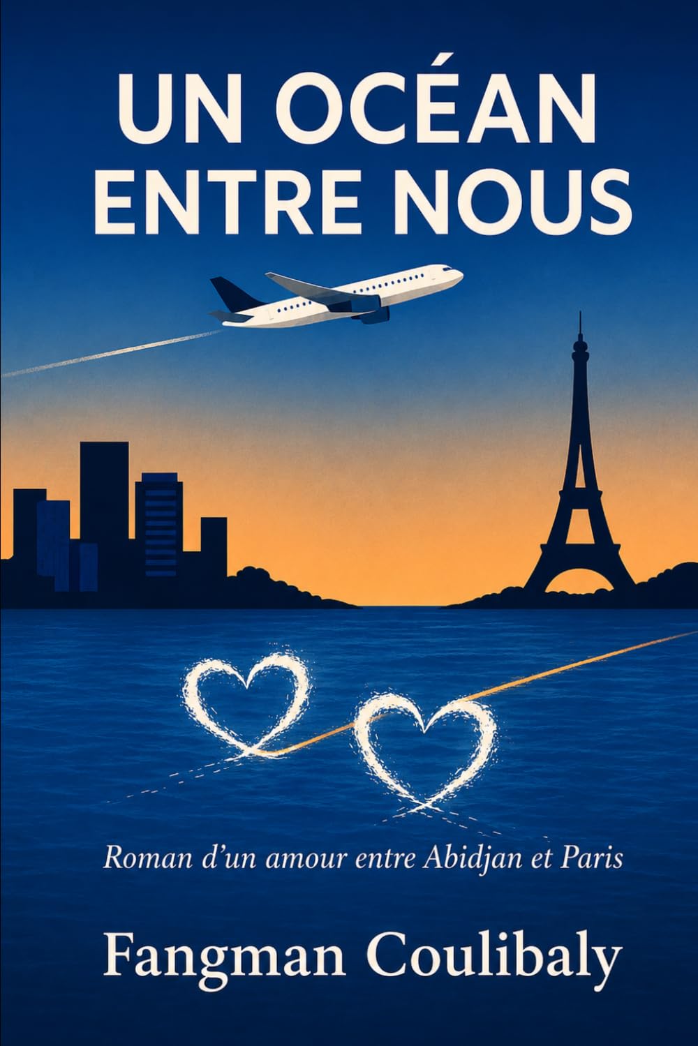 Un Océan Entre Nous: Roman d'un amour entre Abidjan et Paris