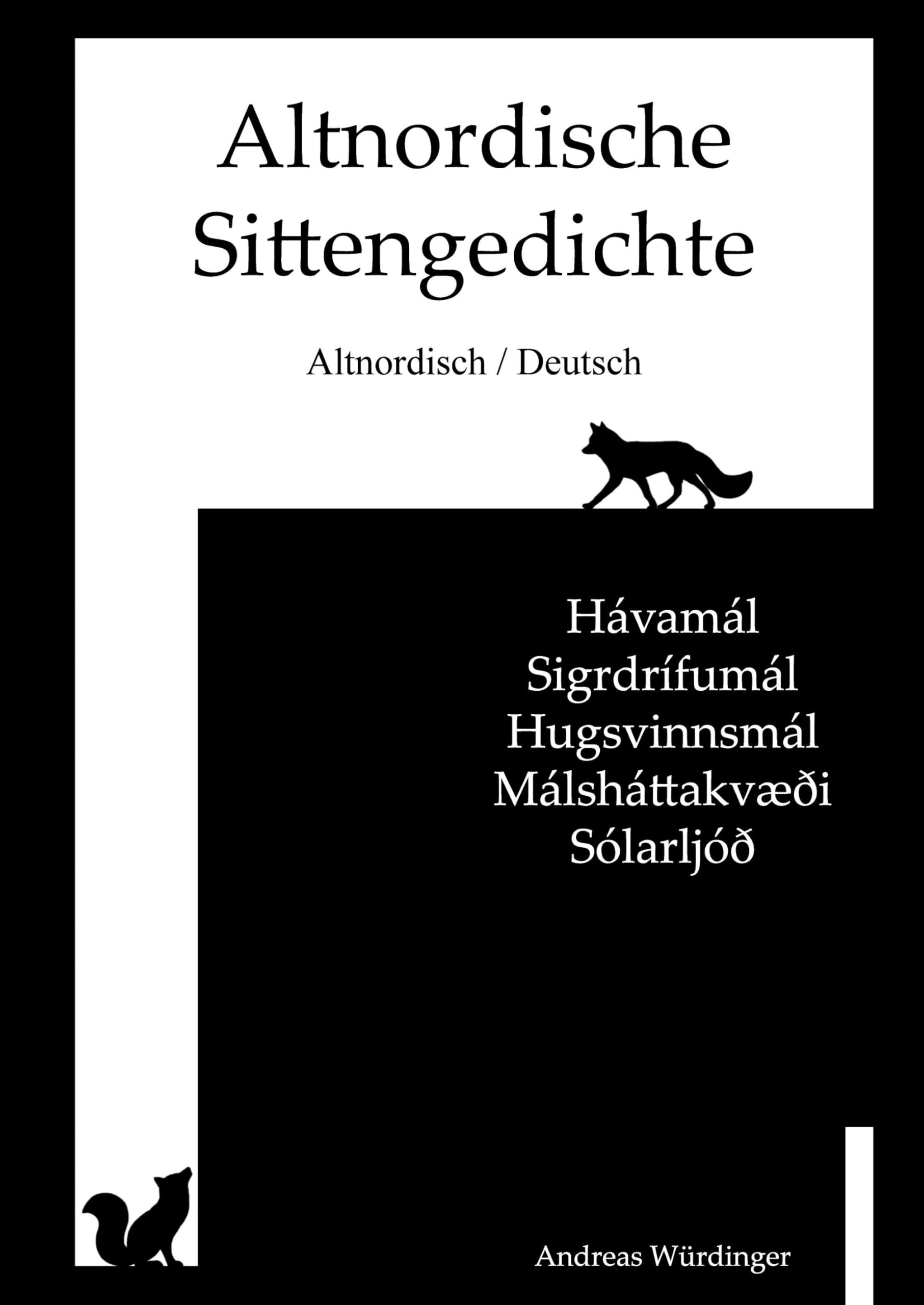 Altnordische Sittengedichte (Altnordisch/Deutsch): Hávamál, Sigrdrífumál, Hugsvinnsmál, Málsháttakvæði, Sólarljóð