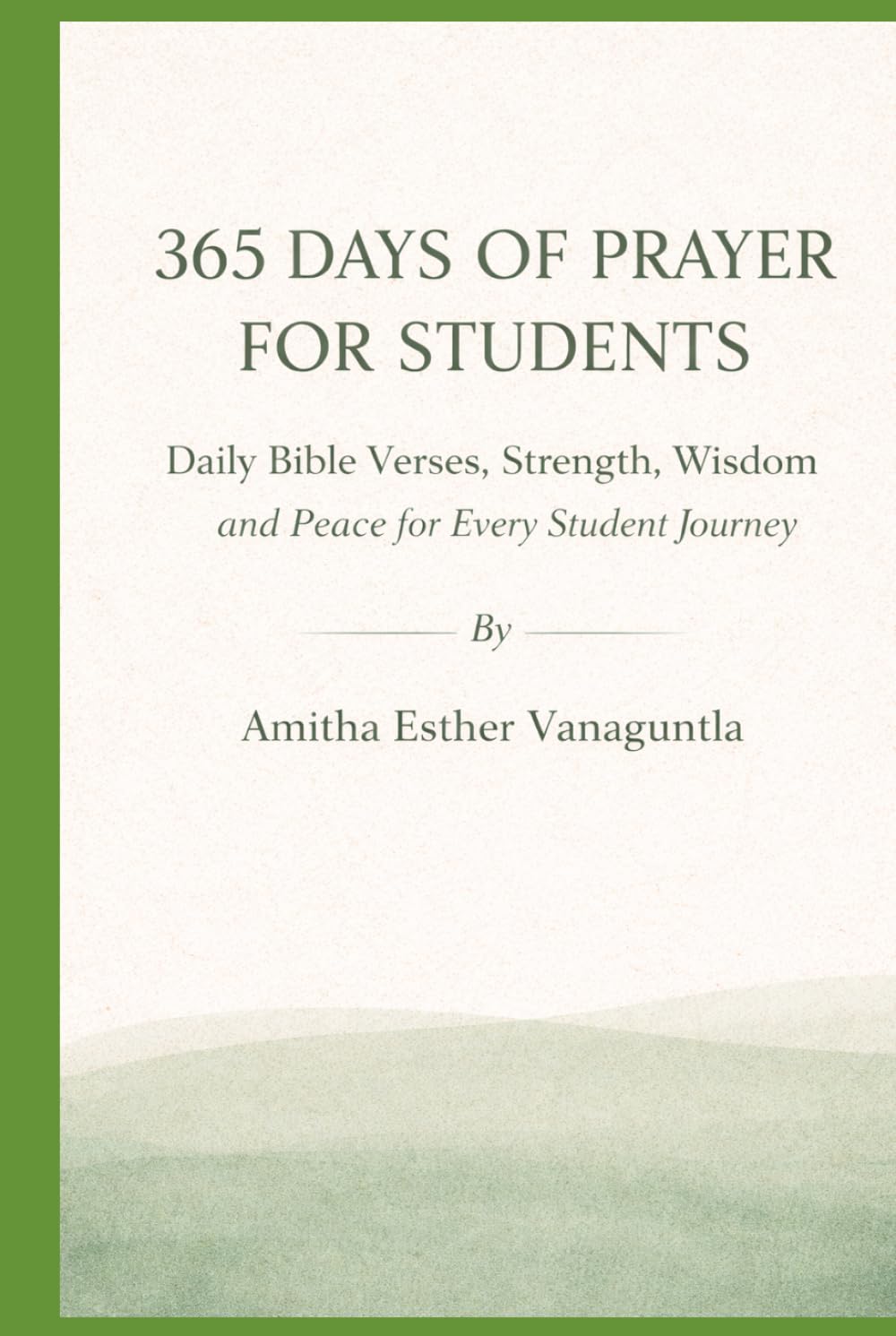 365 DAYS OF PRAYER FOR STUDENTS: Daily Bible Verses, Strength, Wisdom, and Peace for Every Student Journey