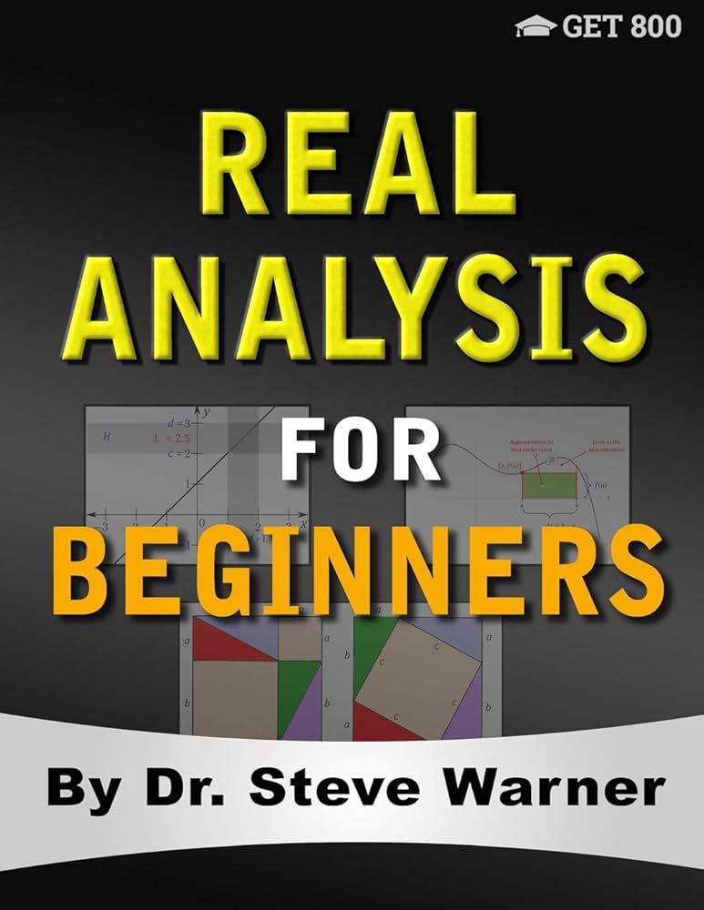 Real Analysis for Beginners: A Rigorous Introduction to Set