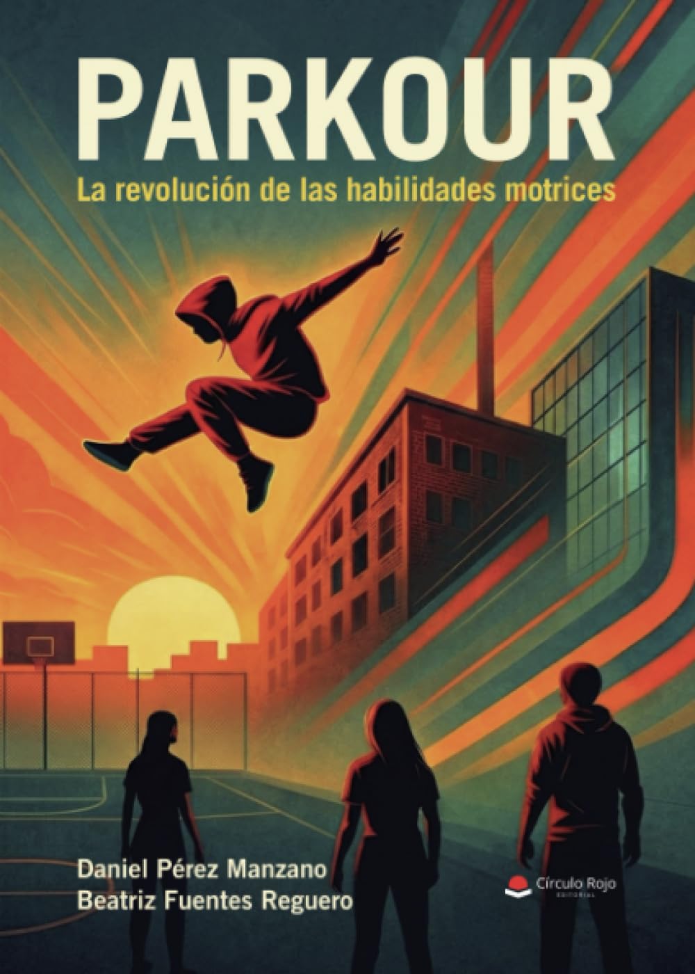 PARKOUR. La revolución de las habilidades motrices