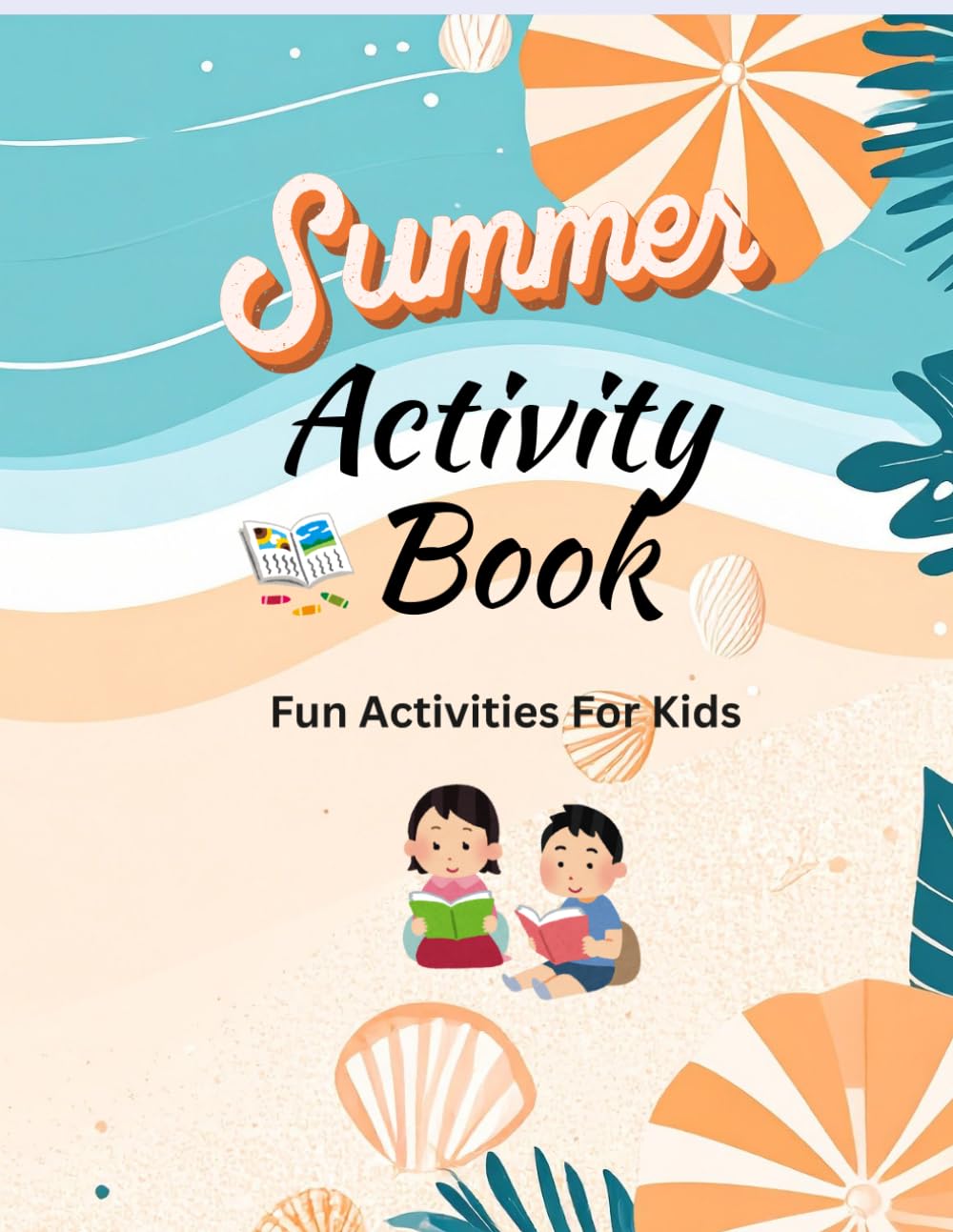 Summer Activity Book: Mazes, Coloring Pages, Word Search & Crossword Puzzles