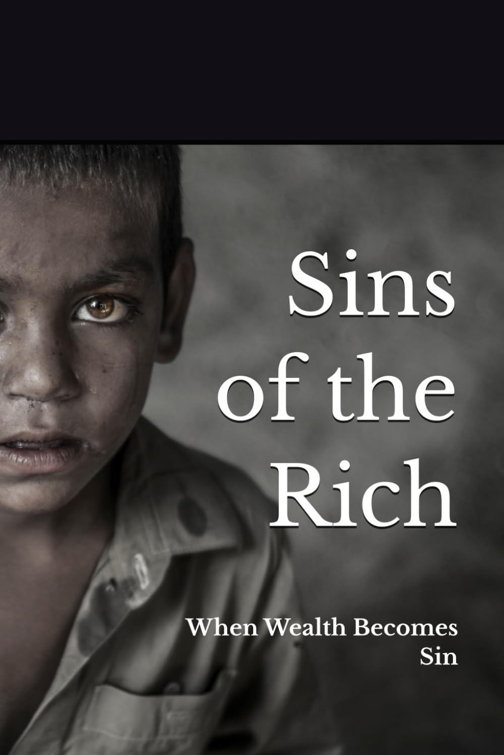 Sins of the Rich: When Wealth Becomes Sin (Certainty of Salvation Series)