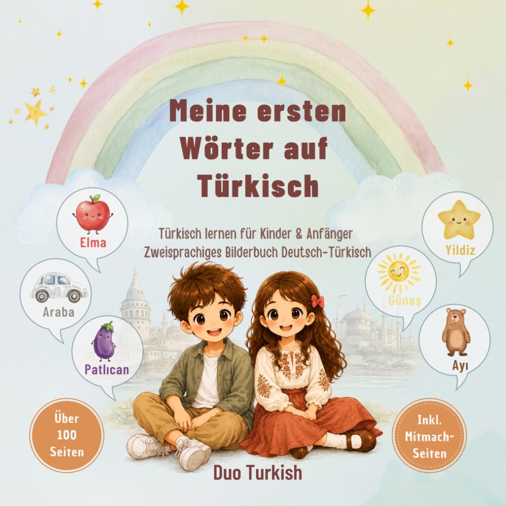 Meine ersten Wörter auf Türkisch: Zweisprachiges Bilderbuch Deutsch-Türkisch mit bunter Illustration und Mitmach-Seiten