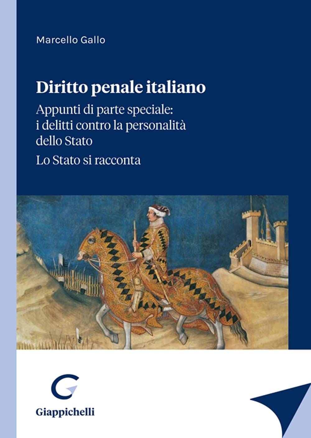 Diritto Penale Italiano. Appunti Di Parte Speciale: I Delitti Contro La Personalità Dello Stato. Lo Stato Si Racconta - 4