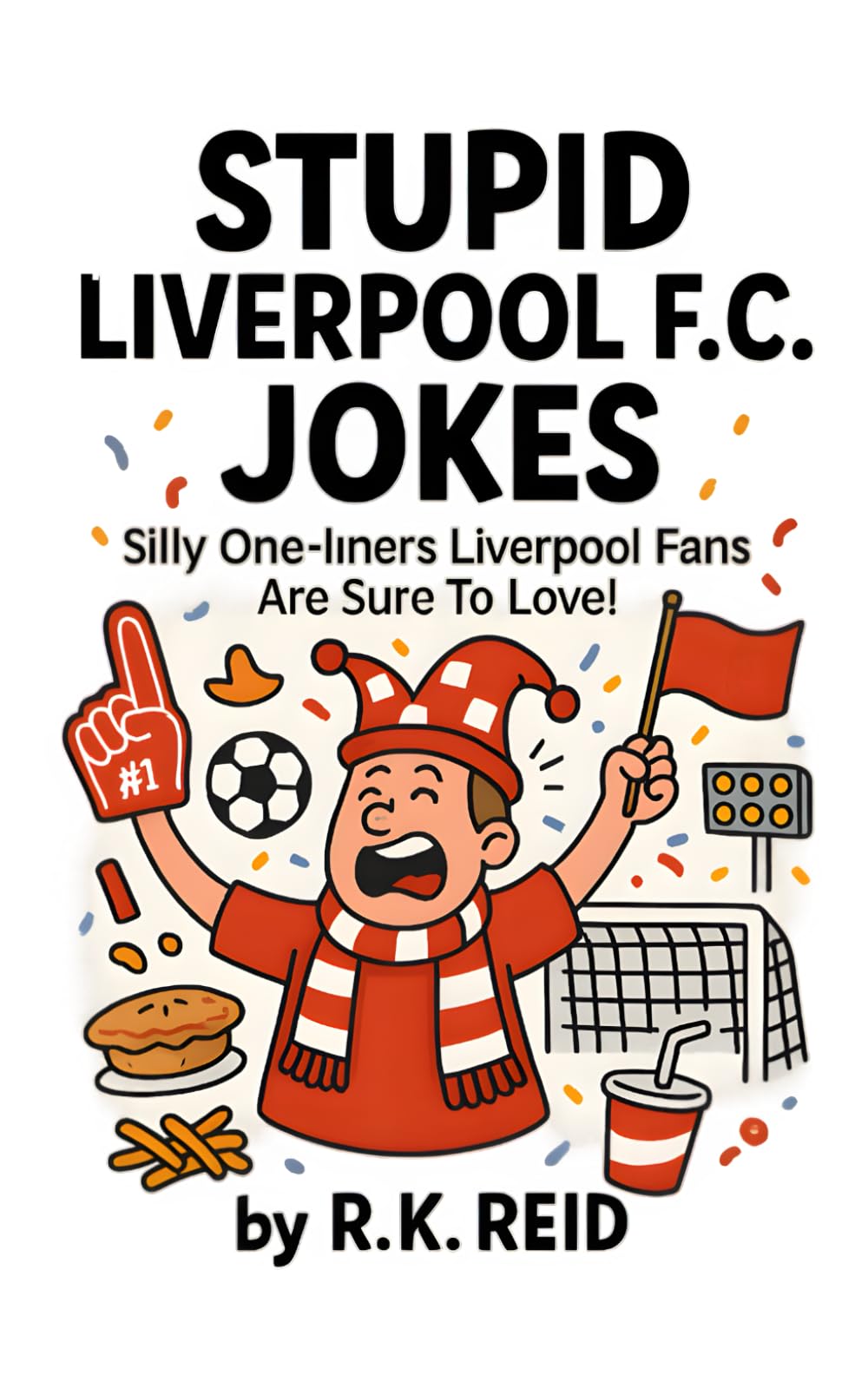 Stupid Liverpool F.C. Jokes: Need unusual & funny gift ideas for Liverpool F.C. fans? It's great to give as Christmas or Birthday gifts for Liverpool F.C. lovers & supporters!