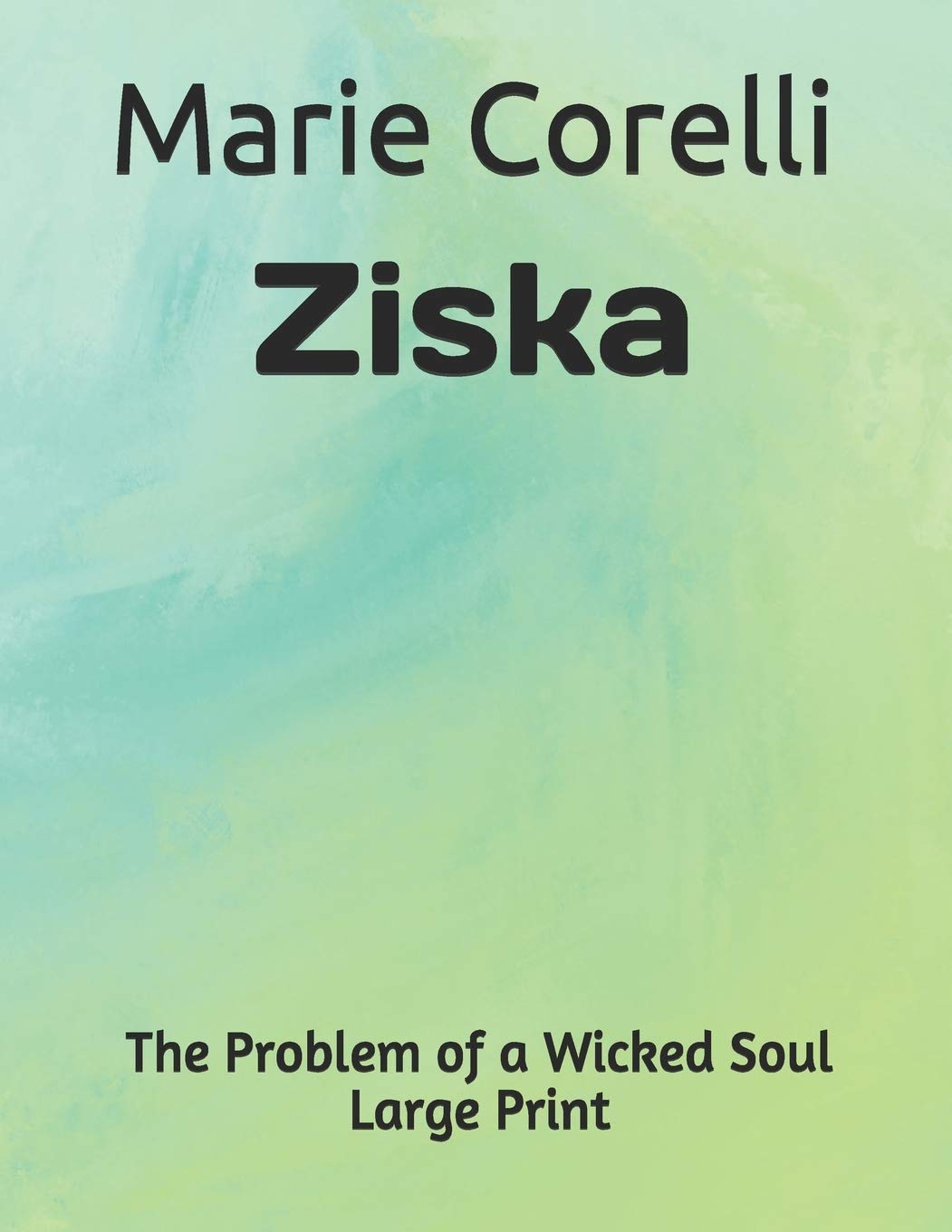 Ziska The Problem of a Wicked Soul: Large Print