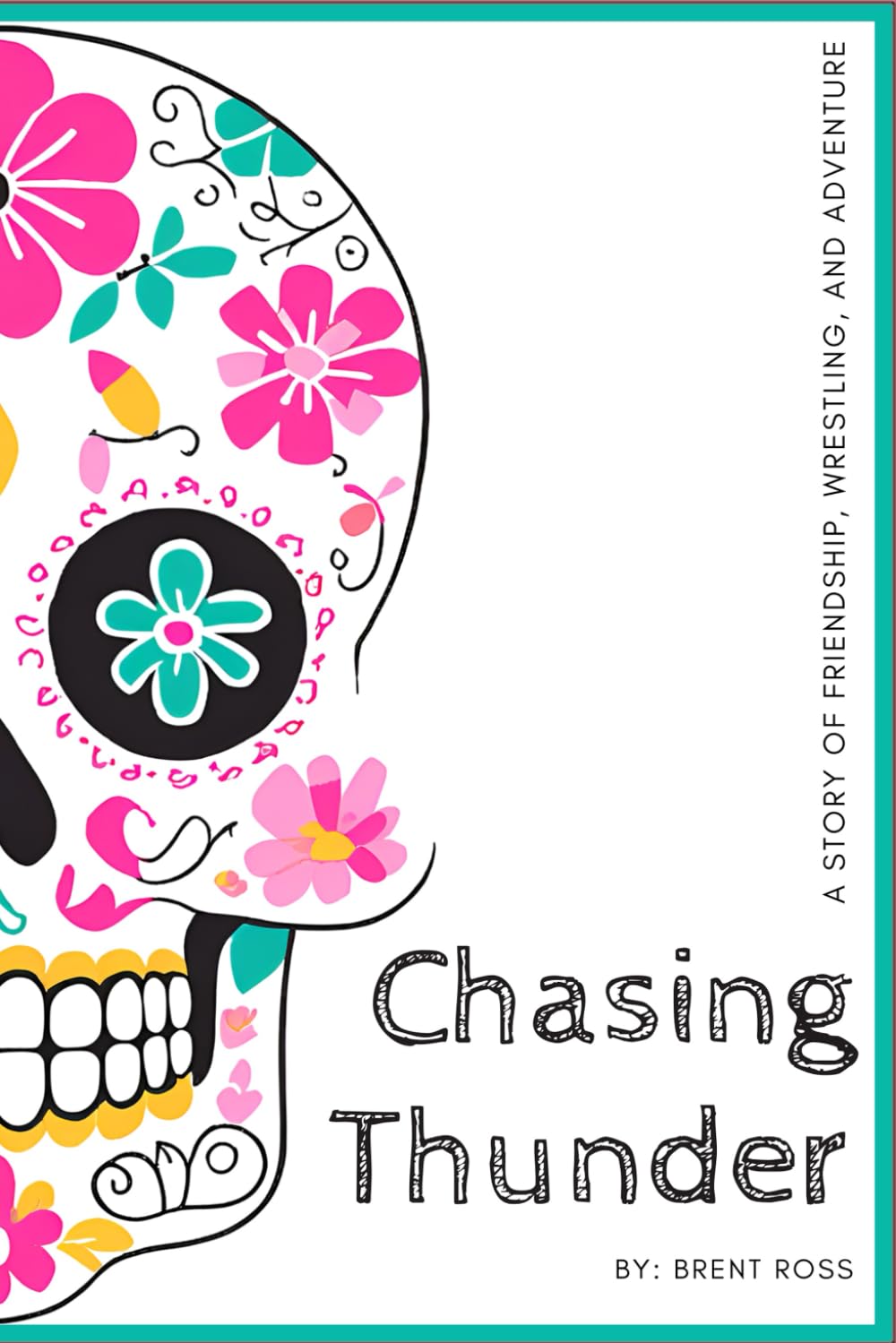 Chasing Thunder: A Story of Wrestling, Friendship, and Adventure