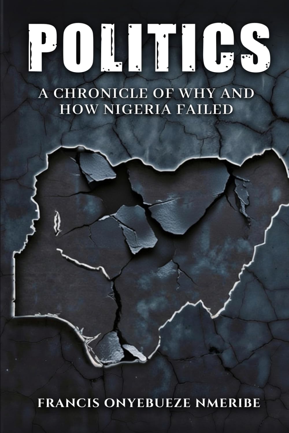 Politics: A Chronicle of Why and How Nigeria Failed