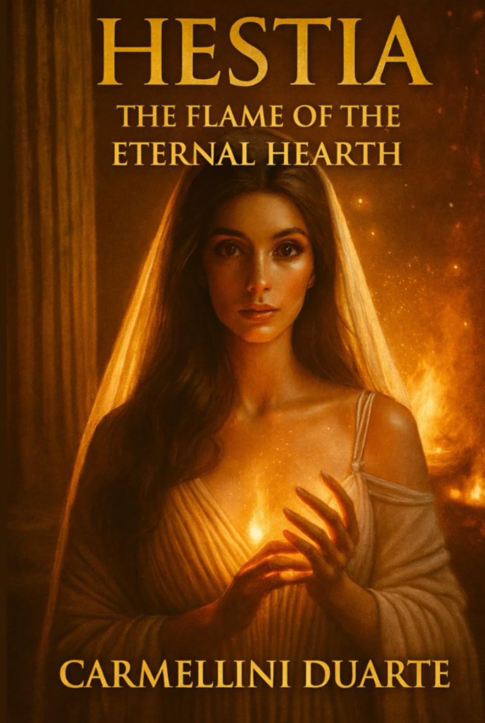 Hestia: The Flame of the Eternal Hearth (Mitologias do Mundo: As Histórias que Moldaram a Humanidade)