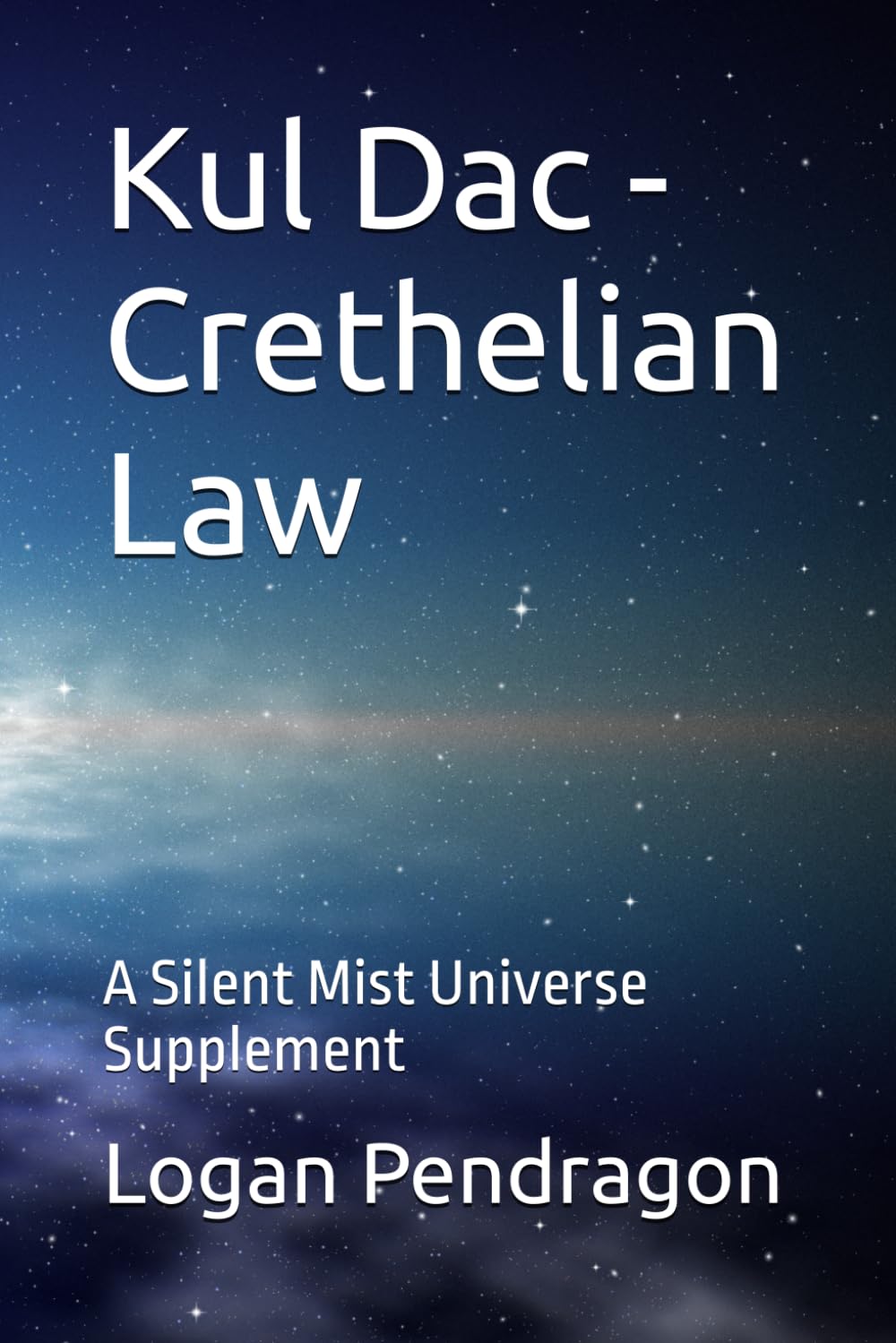 Kul Dac - Crethelian Law: A Silent Mist Universe Supplement