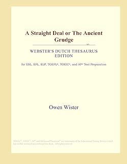 A Straight Deal or The Ancient Grudge (Webster's Dutch Thesaurus Edition) - coolthings.us