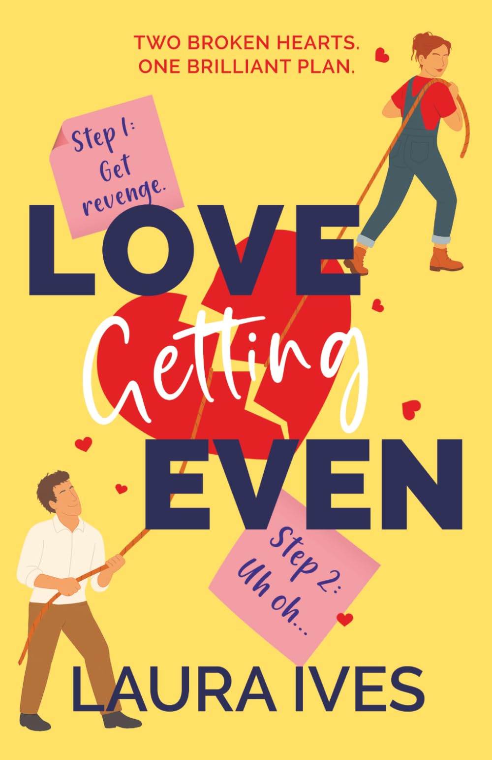 Love Getting Even: A rom com about healing broken hearts and getting petty payback