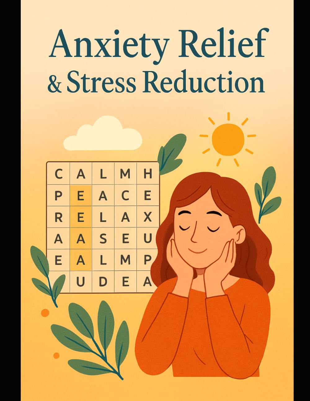 Anxiety Relief Word Search for Adults: Relaxing Puzzles to Calm Your Mind, Reduce Stress & Improve Focus