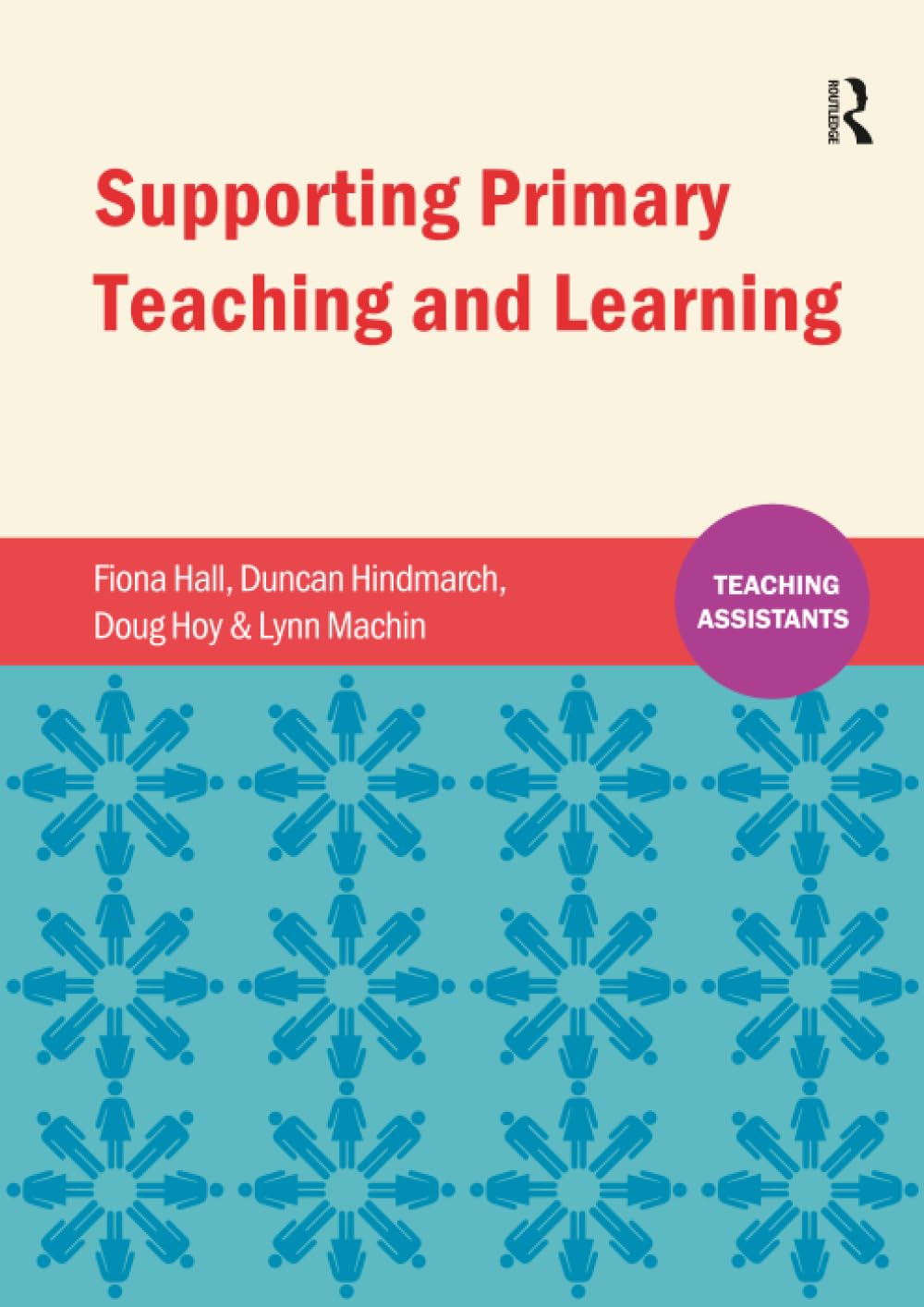 Supporting Primary Teaching and Learning: Teaching Assistants