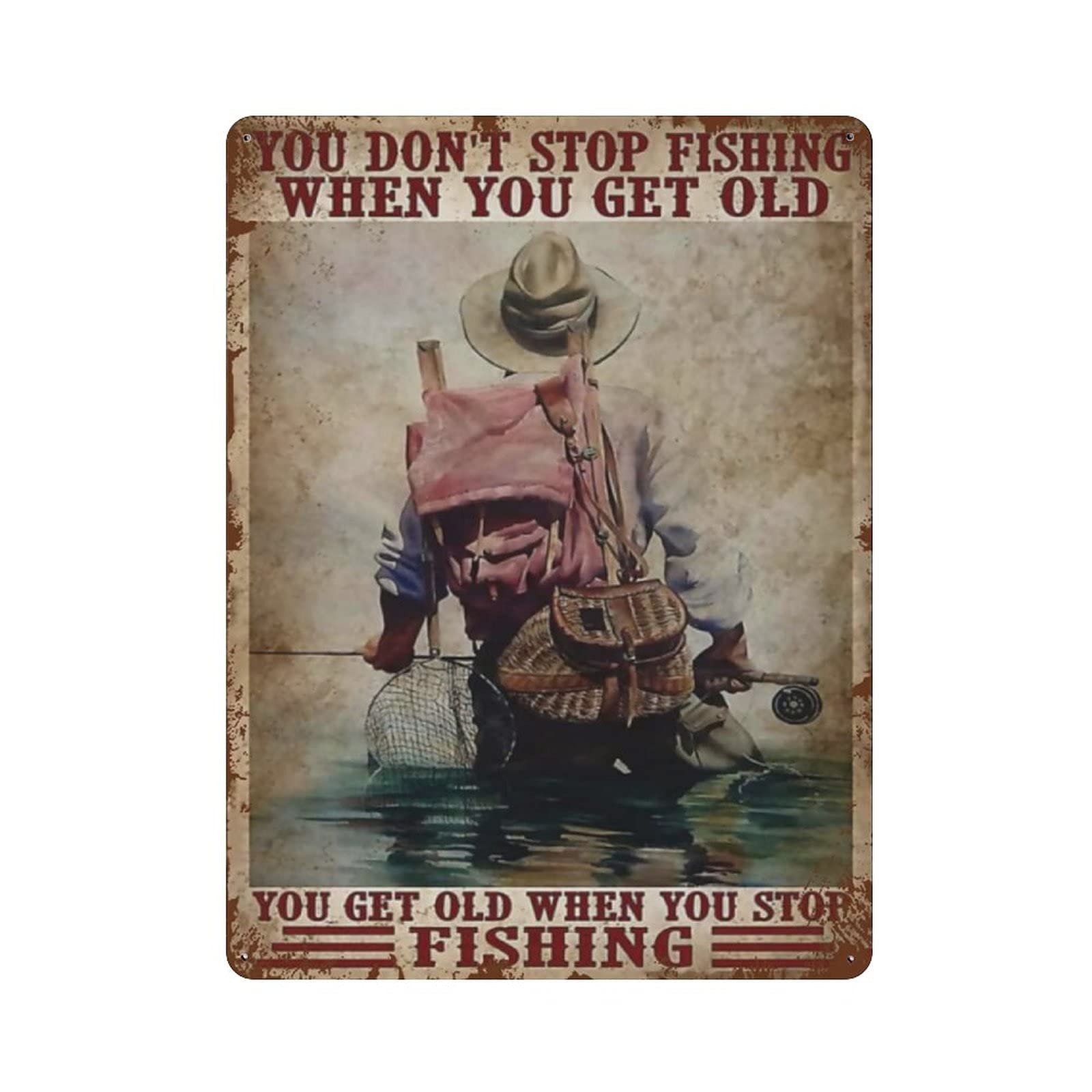 Metal Tin Sign You Get Old When You Stop Fishing Vintage Tin Poster Metal Sign Wall Decoration Country Kitchen Home Garage Decor 16"x12"