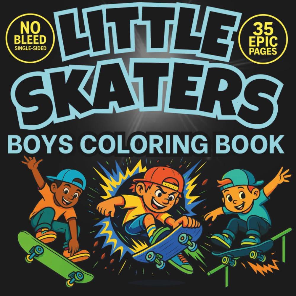 Little Skaters: Cool Coloring Book for Boys who Love Skateboarding. 35 simple bold coloring pages full of tricks, skateboards and more.: Fun activity for boys. (The "Little" Series)