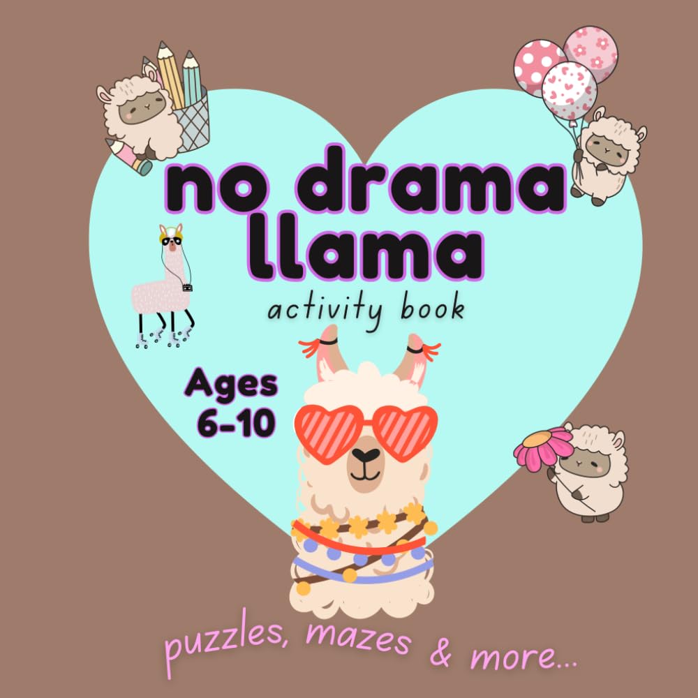 No Drama Llama Activity Book: 50 Fun Llama-Themed Colouring, Drawing, Games + Mazes for KIDS!
