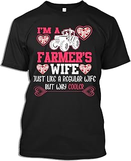Farmer's Wife Tshirt I'm A Farmer's Wife Just Like A Regular Wife But Way Cooler Gift T-Shirt for Men Women