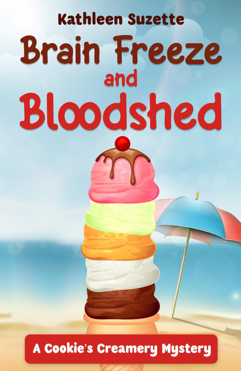 Brain Freeze and Bloodshed: A Cookie's Creamery Mystery