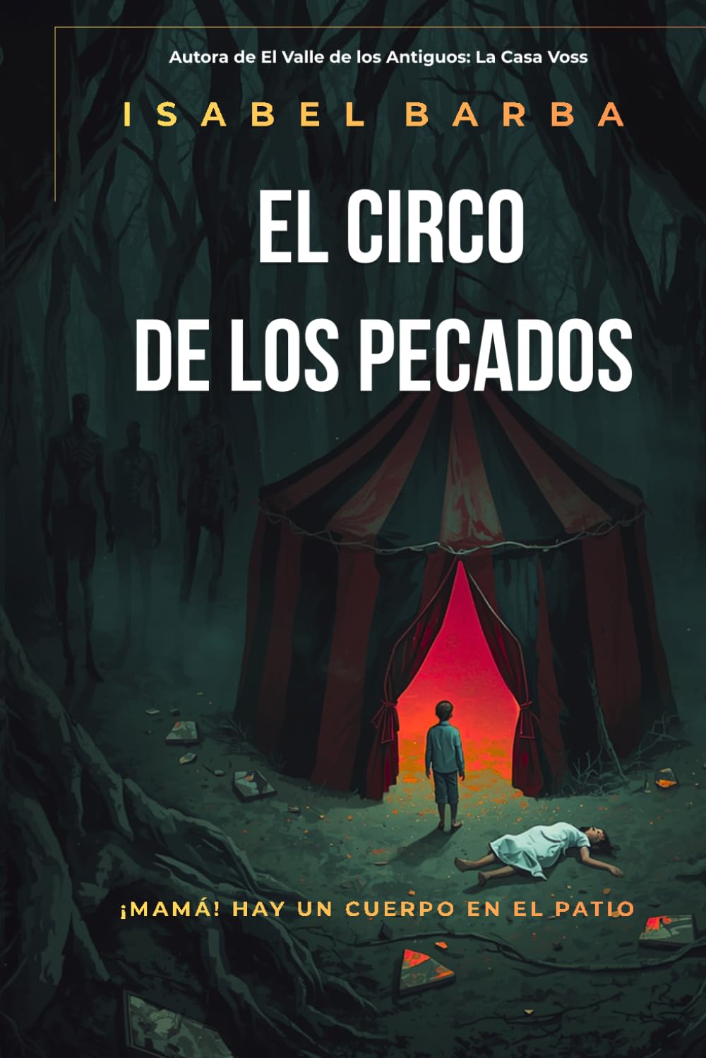 El Circo de los Pecados: ¡Mamá! Hay un Cuerpo en el Patio