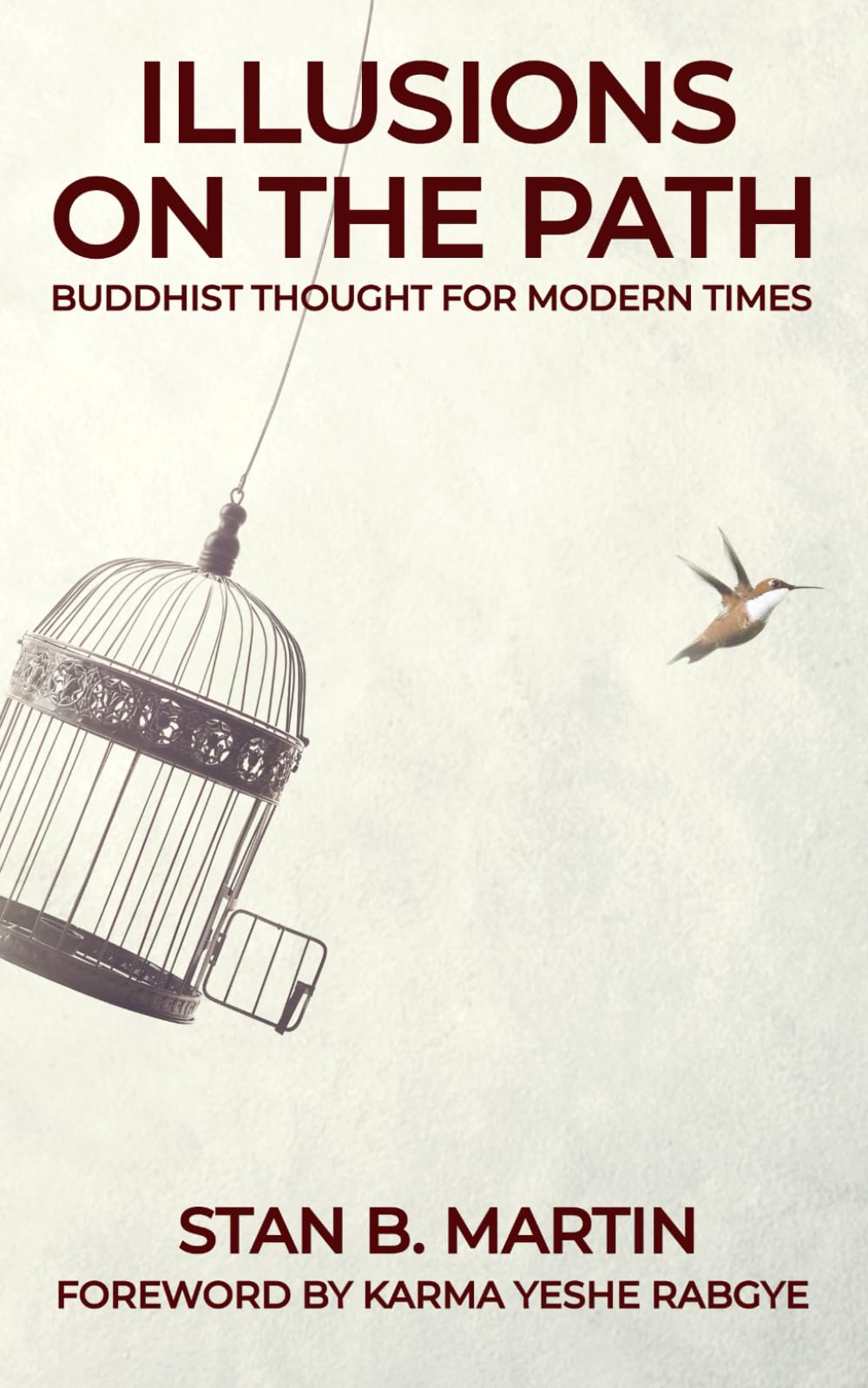 Illusions On The Path: Buddhist Thought For Modern Times