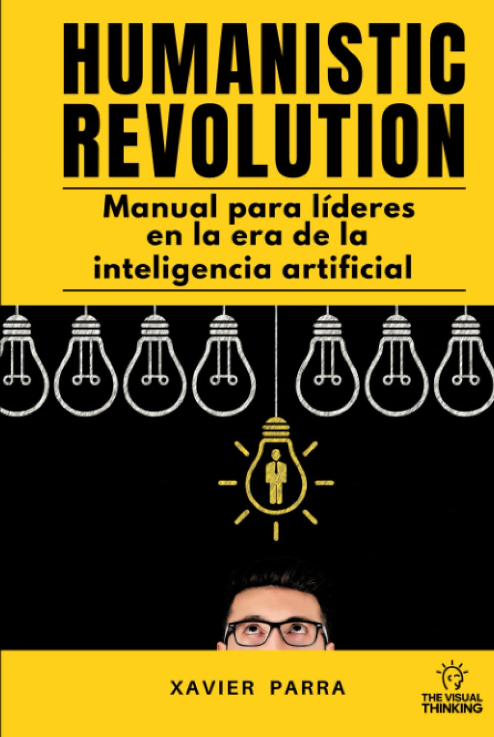 Libro: HUMANISTIC REVOLUTION: Manual para líderes revolucionarios en la era de la inteligencia artificial 2 Libro: Humanistic Revolution: Manual Para LÍDeres Revolucionarios En La Era De La Inteligencia Artificial