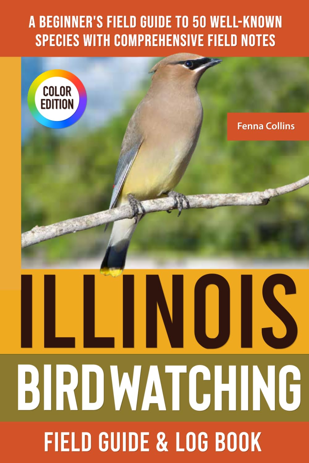 Illinois Birdwatching - Field Guide: A Beginner's Field Guide to 50 Well-Known Species with Comprehensive Notes (Illinois Bird Identification Book)      Paperback – May 2, 2025