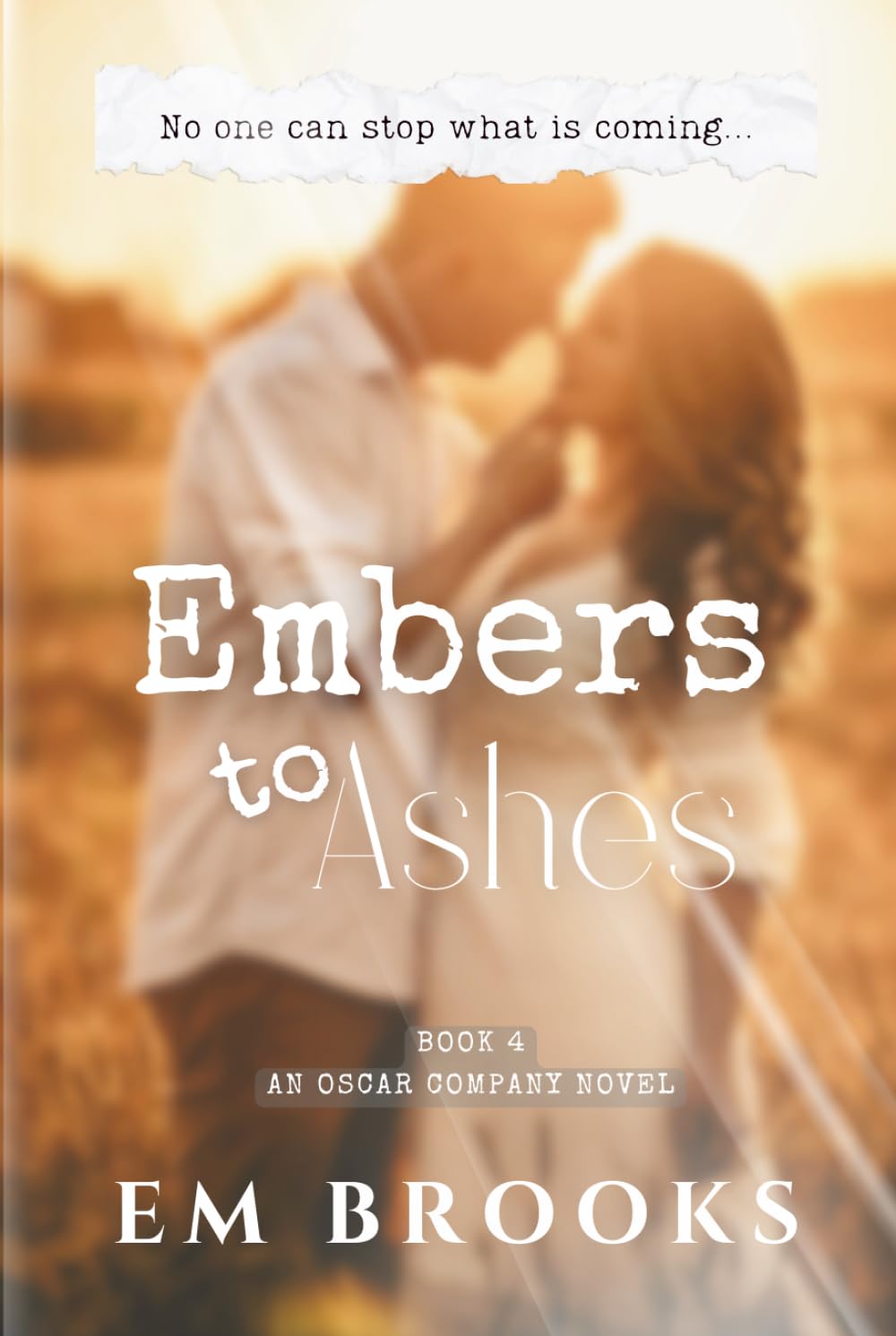 Embers to Ashes: An Oscar Company Novel, book 4