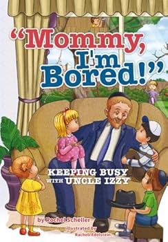 Hardcover Mommy, I'm Bored!; Keeping Busy with Uncle Izzy Book