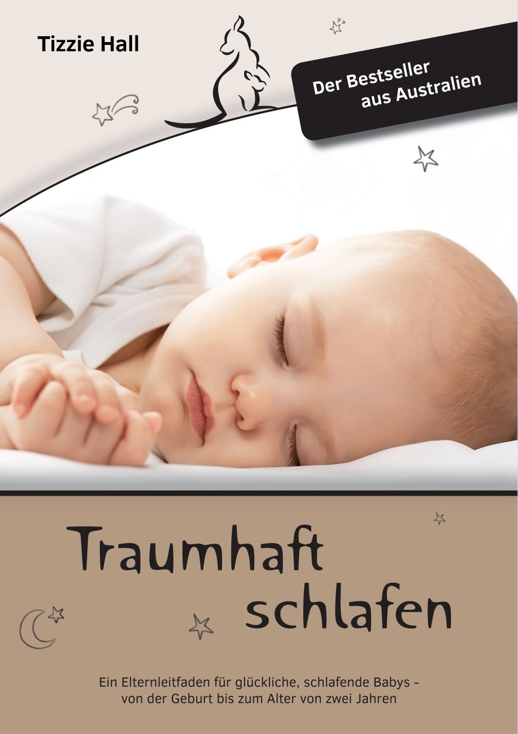 Traumhaft Schlafen: Ein Elternleitfaden für glückliche, schlafende Babys - von der Geburt bis zum Alter von zwei Jahren