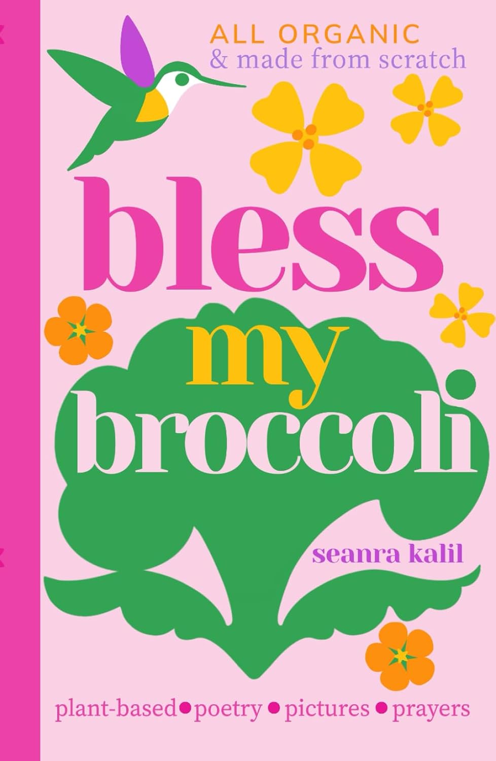 Bless My Broccoli: A Whole Faith, Plant-Based Prayer Book for Those Who Want to Eat Like an Angel      Hardcover – August 8, 2025